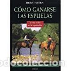Libros: COMO GANARSE LAS ESPUELAS (GUIAS DEL NATURALISTA-ANIMALES DOMESTICOS-CABALLOS). Lote 231983050