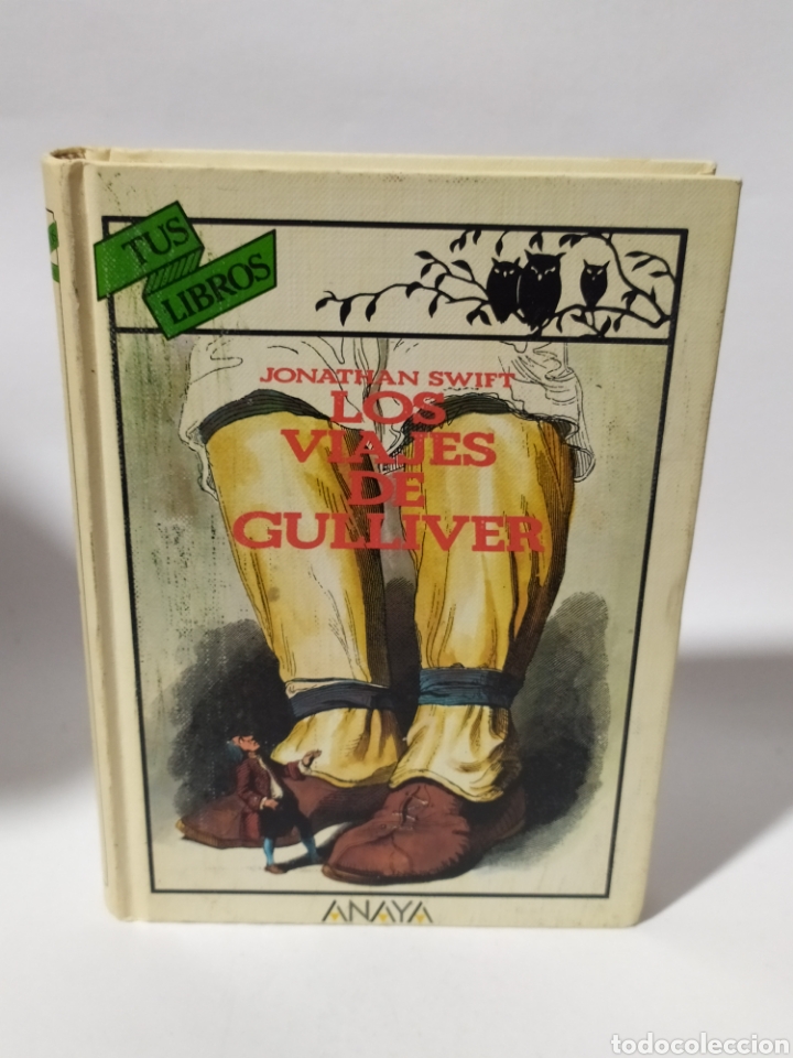 books: Anaya Tus libros sat&iacute;ricos.Los viajes de Gulliver.Jonathan swift , 5&deg;edici&oacute;n 1988.