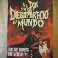 Libros: EL DÍA EN QUE DESAPARECIO SU MUNDO DE GORDON THOMAS Y MAX MORGAN -WITTS. Lote 249010375