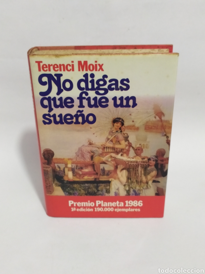 B&uuml;cher: No digas que fue un sue&ntilde;o. Terenci Moix. Planeta. 1986.