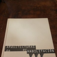 Libros: ARQUITECTURAS DE REHABILITACION. Lote 253813710