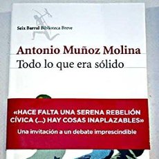 Libros: TODO LO QUE ERA SÓLIDO ANTONIO MUÑOZ MOLINA. Lote 257908900