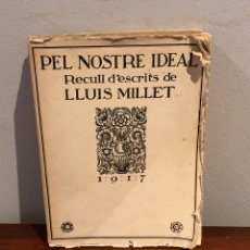 Libros: PEL NOSTRE IDEAL. RECULL D'ESCRITS DE LLUIS MILLET. 1917. Lote 267056769