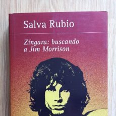 Libros: ZINGARA. BUSCANDO A JIM MORRISON, DE SALVA RUBIO. Lote 267443404