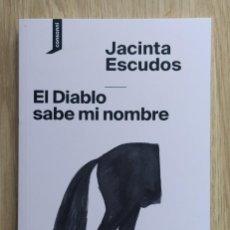 Libros: EL DIABLO SABE MI NOMBRE, DE JACINTA ESCUDOS. Lote 267443774