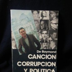 Libros: LIBRO CANTANTE ,DE RAYMOND ,CACION CORRUPCION Y POLITICA ,LIBRO DE 1982. Lote 269730923