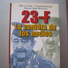 Libros: LIBRO 23-F LA CONJURA DE LOS NECIOS (SOBRE GOLPE ESTADO ESPAÑA) , 1ª EDICIÓN 2001, NUEVO A ESTRENAR. Lote 270663553