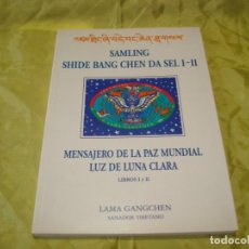 Libros: SAMLING SHIDE BANG CHEN DA SEL I-II. MENSAJERO DE LA PAZ MUNDIAL. LAMA GANGCHEN RIMPOCHE. SANADOR