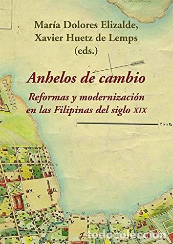 Libros: Anhelos de cambio REFORMAS Y MODERNIZACION EN LA FILIPINAS DEL SIGLO XIX POLIFEMO 2021 24 CM LIBRO