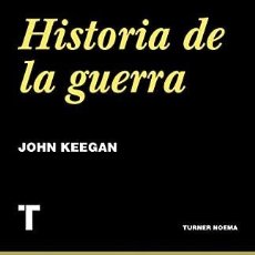 Libros: HISTORIA DE LA GUERRA KEEGAN, JOHN PUBLICADO POR TURNER PUBLICACIONES S.L., 2021 LIBRO NUEVO 534 PA. Lote 278443098