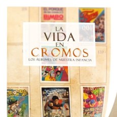 Libros: LA VIDA EN CROMOS: LOS ÁLBUMES DE NUESTRA INFANCIA DOLMEN. Lote 360026825