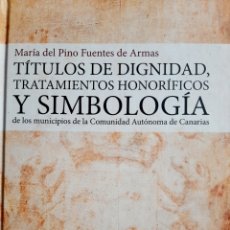 Libros: TÍTULOS DE DIGNIDAD, TRATAMIENTOS HONORÍFICOS Y SIMBOLOGÍA DE LOS MUNICIPIOS DE MUNICIPIOS DE LA CO. Lote 283811758