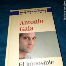 Libros: EL IMPOSIBLE OLVIDO, ANTONIO GALA, LA MEJOR NARRATIVA, PLANETA AGOSTINI. Lote 285815718