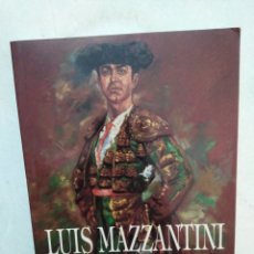 Libros: LUIS MAZZANTINI, EL SEÑORITO LOCO. Lote 291944933