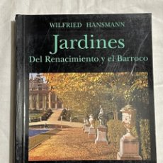 Libros: WILFRIED HANSMANN . JARDINES DEL RENACIMIENTO Y BARROCO .NEREA , 1989 .