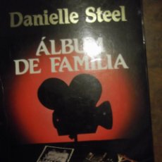 Libros: LIBRO DANIELLE STEEL ” ÁLBUM DE FAMILIA ”. Lote 312600163