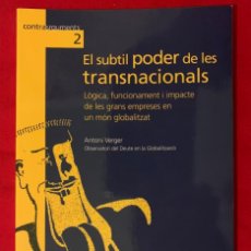 Libros: EL SUBTIL PODER DE LES TRANSNACIONALS - ANTONI VERGER - EDITORIAL ICARIA - EN CATALÁN.. Lote 315514258