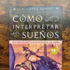 Libros: CÓMO INTERPRETAR LOS SUEÑOS. J. A. LÓPEZ BENEDÍ. Lote 330119913