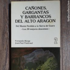 Livres: CAÑONES GARGANTAS Y BARRANCOS DEL ALTO ARAGÓN .. Lote 339664638