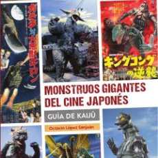 Libros: MONSTRUOS GIGANTES DEL CINE JAPONES. GUIA KAIJU. Lote 340614423