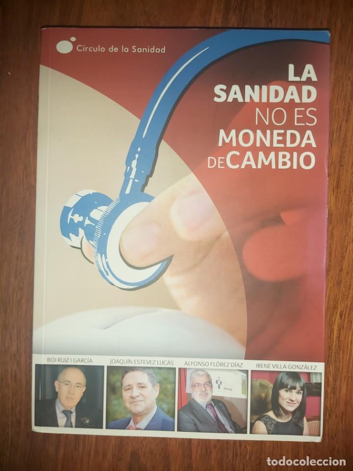 Libros: LA SANIDAD NO ES MONEDA DE CAMBIO. Irene Villa, Boi Ruiz, Joaqu&iacute;n Estevez, Alfonso Floez