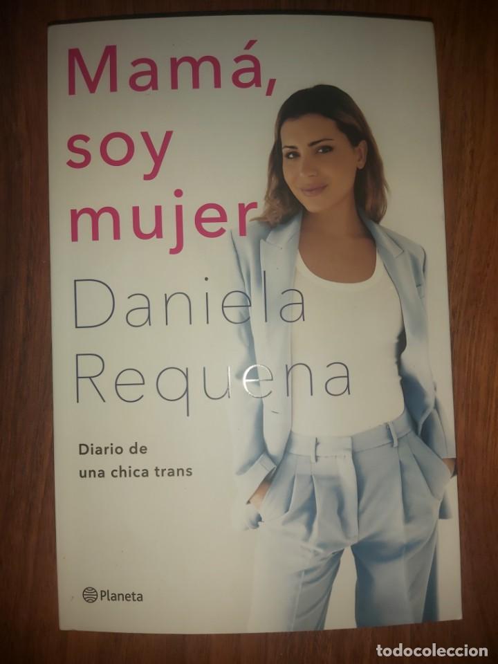Libros: MAMA, SOY MUJER. Daniela Requena - Foto 1