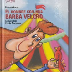 Libros: EL HOMBRE CON UNA BARBA VELCRO - PATRICIA ADLER / ILUSTRACIONES DE FABIÁN SOTOLONGO. Lote 356245210