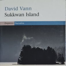 Libros: LIBRO - DAVID VANN - SUKKWAN ISLAND - EDITORIAL EMPURIES 2010. Lote 356319400
