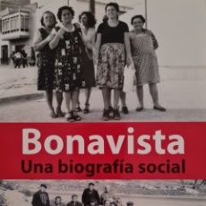 Libros: LIBRO - BONAVISTA UNA BIOGRAFIA SOCIAL - SILVA EDITORIAL 2015 PRIMERA EDICION. Lote 356563635
