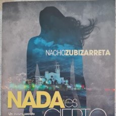Libros: LIBRO - NACHO ZUBIZARRETA - NADA ES CIERTO (NUEVO). Lote 359062190