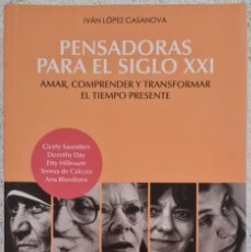 Libros: LIBRO - IVAN LOPEZ CASANOVA - PENSADORAS PARA EL SIGLO XXI (NUEVO). Lote 359063080