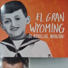 Libros: LIBRO - EL GRAN WYOMING - ¡DE RODILLAS, MONZON! - PLANETA 2016 PRIMERA EDICION, NUEVO. Lote 359422800