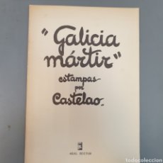 Livros: GALICIA MARTIR ESTAMPAS CASTELAO. Lote 360046545