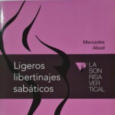 Libros: LIBRO - LA SONRISA VERTICAL - MERCEDES ABAD - LIGEROS LIBERTINAJES SABATICOS 2015 EL PAIS. Lote 361611570