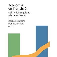 Libros: ECONOMÍA EN TRANSICIÓN TORRE, JOSEBA DE LA ; RUBIO-VARAS, MAR PUBLICADO POR MARCIAL PONS, EDICION. Lote 365071466