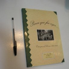 Libros: PARECE QUE FUE AYER - ESTAMPAS DE VALENCIA 1937-1950 - GIL ALBORS, JUAN ALFONSO - FOTOGRAFÍA FINEZAS