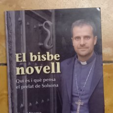 Libros: EL BISBE NOVELL QUI ES I QUE PENSA EL PRELAT DE SOLSONA. Lote 371180231