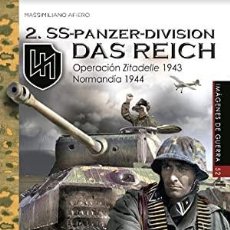 Libros: 2 SS PANZER DIVISION DAS REICH. OPERACIÓN ZITADELLE 1943 NORMANDÍA 1944 AFIERO, MASSIMILIANO PUBL