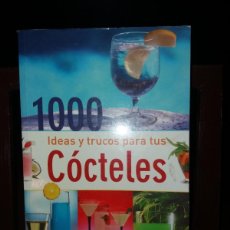 Libros: 1000 IDEAS Y TRUCOS PARA TUS COCTELES. Lote 391809449