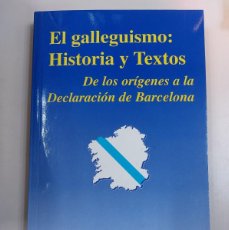 Libros: EL GALLEGUISMO: HISTORIA Y TEXTOS. DE LOS ORÍGENES A LA DECLARACIÓN DE BARCELONA. Lote 392238814