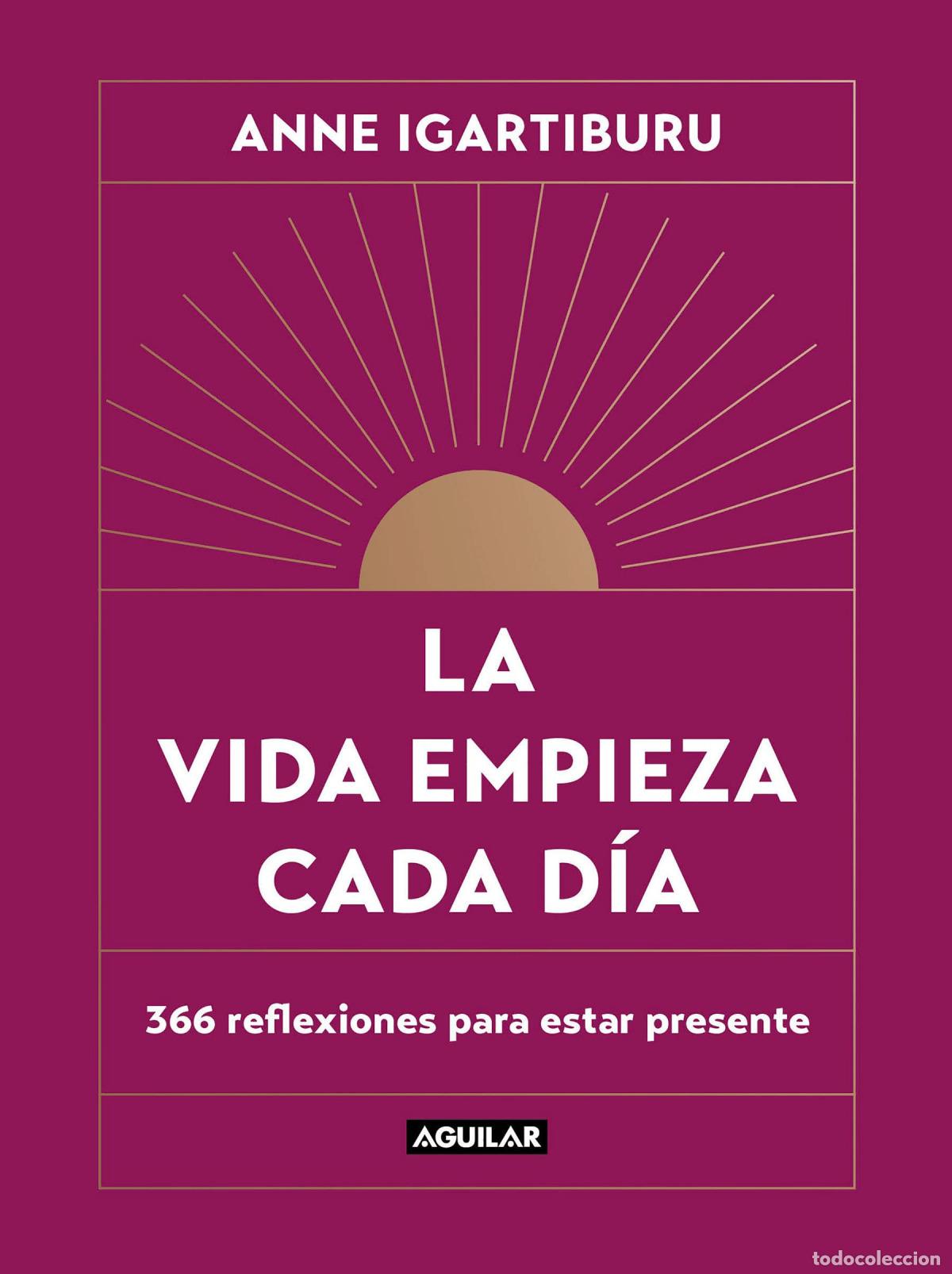 Libri: LA VIDA EMPIEZA CADA D&Iacute;A - IGARTIBURU, ANNE