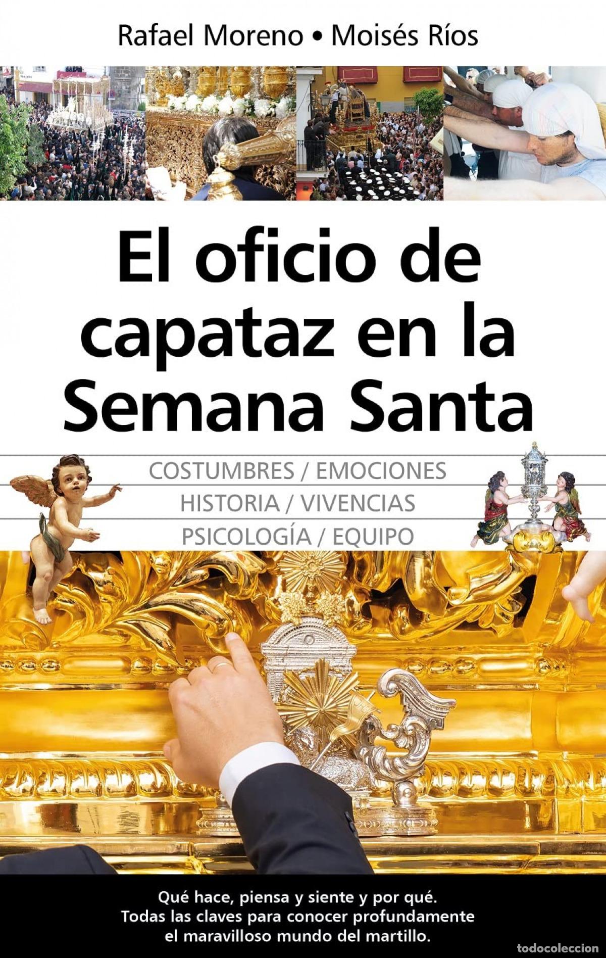 Libros: OFICIO DE CAPATAZ EN LA SEMANA SANTA, EL - R&Iacute;OS BERM&Uacute;DEZ, MOIS&Eacute;S/MORENO RODR&Iacute;GUEZ, RAFAEL