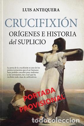 Libros: CRUCIFIXI&Oacute;N - Antequera, Luis - Foto 1