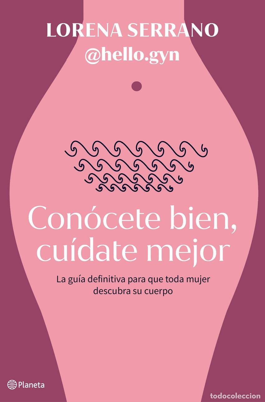 Libros: Con&oacute;cete bien, cu&iacute;date mejor - Lorena Serrano (@hello.gyn) - Foto 1