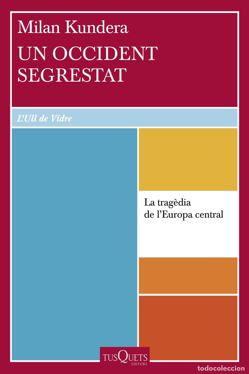 Libros: Un Occident segrestat - Kundera, Milan - Foto 1