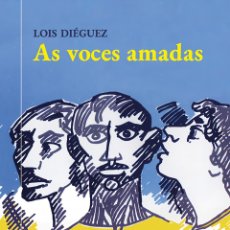 Libros: AS VOCES AMADAS - DIÉGUEZ, LOIS. Lote 395184959