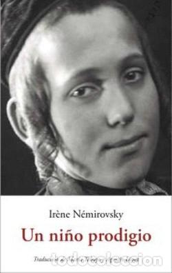 Libros: UN NI&Ntilde;O PRODIGIO - N&eacute;mirovsky, Ir&egrave;ne - Foto 1