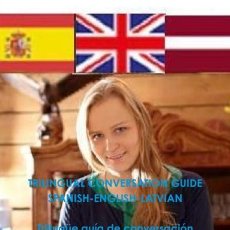 Libros: TRILINGUAL CONVERSATION GUIDE SPANISH-ENGLISH-LATVIAN - TRILINGÜE GUÍA DE CONVERSACIÓN ESPAÑOL-INGL