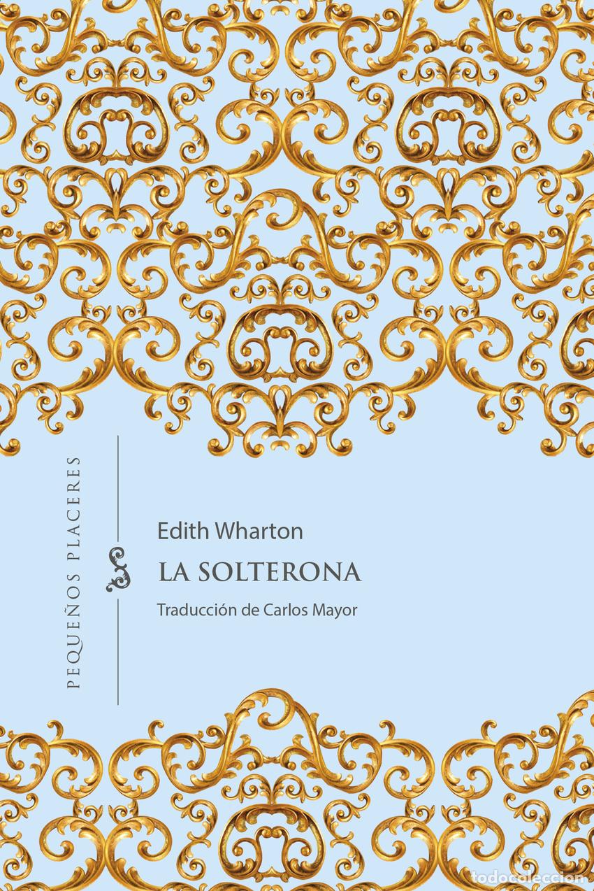 Libros: La solterona - WHARTON, EDITH - Foto 1