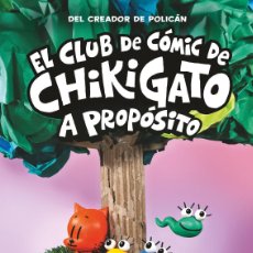 Libros: EL CLUB DE CÓMIC DE CHIKIGATO. A PROPÓSITO - PILKEY, DAV. Lote 399155494